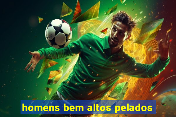 homens bem altos pelados